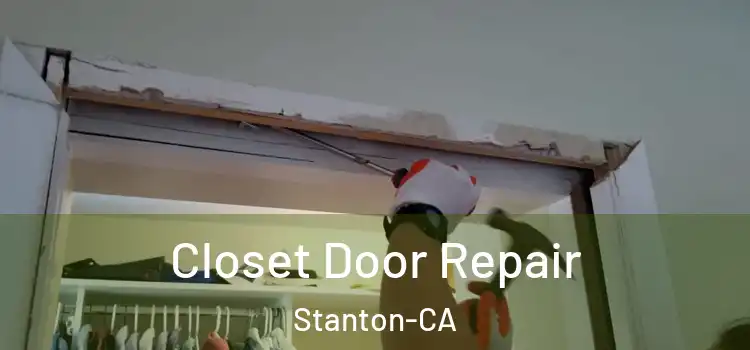 Closet Door Repair Stanton-CA