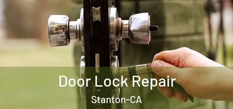 Door Lock Repair Stanton-CA
