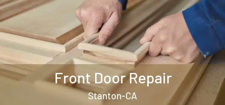 Front Door Repair Stanton-CA