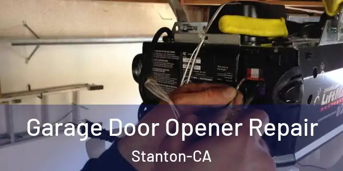  Garage Door Opener Repair Stanton-CA