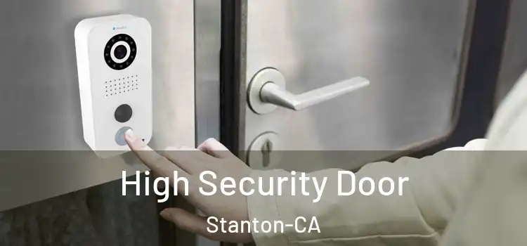  High Security Door Stanton-CA