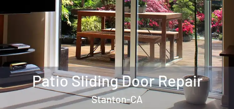  Patio Sliding Door Repair Stanton-CA